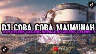 DJ COBA COBA MAIMUNAH X DI GELENG GELENG KEPALA DI GELENG GELENG TIK TOK VIRAL  BY - RIYAN FUNKY