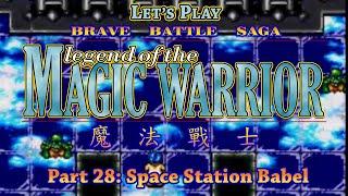 Let’s Play - Brave Battle Saga Legend of the Magic Warrior - Part 28 Space Station Babel