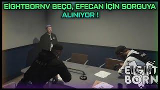 EİGHTBORNV - BEÇO SORGUYA ALINIYOR  TEĞMENLER BEÇOYU EFECAN HAKKINDA SORGUYA ALIYOR 