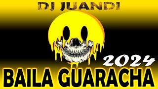 GUARACHA 2024 Baila Guaracha DJ JUANDI Guaracha Aleteo Zapateo ORIGINAL MIX