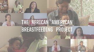 The African American Breastfeeding Project - mini doc