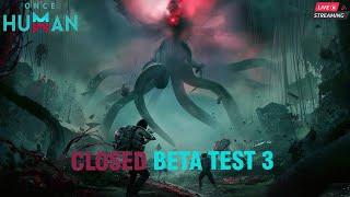 ONCE HUMAN CLOSED BETA TEST 3 Final Beta #oncehuman