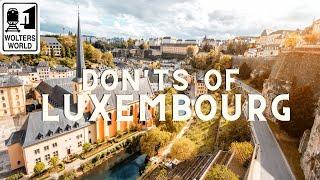 Luxembourg - The Donts of Luxembourg