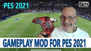 PES 2021 GAMEPLAY MOD INSTALL AND THOUGHTS