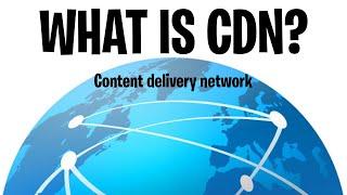 What IS CDN Content Delivery Network