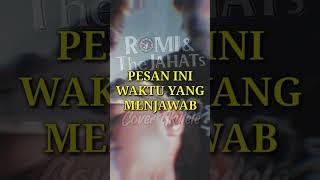 Romi & The jahats - Pesan ini waktu yang menjawab lirik cover