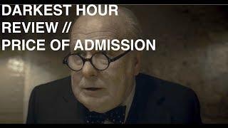 Darkest Hour REVIEW  Price of Admission