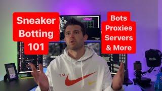 Sneaker Botting 101 - The Basics Bots Proxies & More