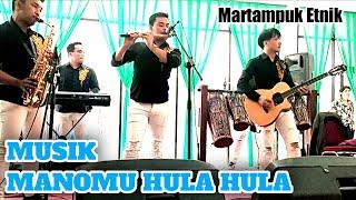 MUSIK MANOMU HULA HULA - FRIADI SIJABAT SERULING SIANDUHUR - MARTAMPUK ETHNIC