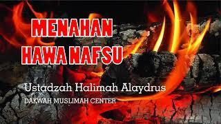 Ustadzah Halimah Alaydrus - Hawa Nafsu