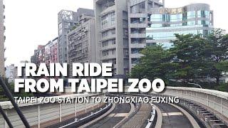 Train Ride Taipei Train View from Taipei Zoo Station to Zhongxiao Fuxing Station