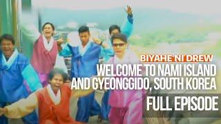 Welcome to Nami Island and Gyeonggido South Korea Full Episode  Biyahe ni Drew