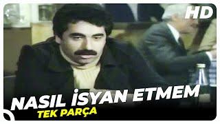 Nasıl İsyan Etmem  İbrahim Tatlıses Eski Türk Filmi Tek Parça