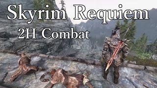 Skyrim Requiem  2H Combat Guide