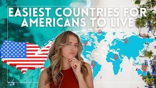 Easiest Countries for Americans to Move Abroad