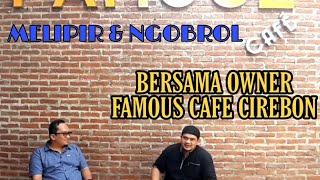 MELIPIRR FAMOUS CAFE CIREBON TEMPAT YANG ASIIKK BANGET