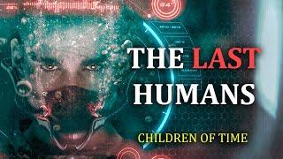 The Last Remnants of Humanity  Children Of Time