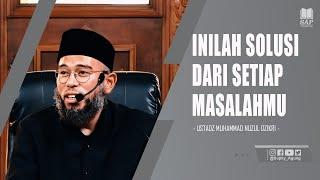 INILAH SOLUSI DARI SETIAP MASALAHMU  USTADZ MUHAMMAD NUZUL DZIKRI