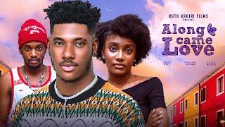 ALONG CAME LOVE - CHIDI DIKE ANNABEL APARA  KELVIN BOSCO