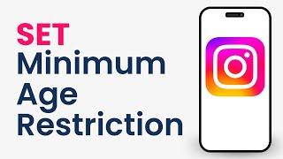 How to Set Minimum Age Restriction on Instagram