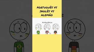 Português vs inglês vs alemão  ANIMAÇÃO