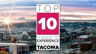 Top 10 Things to Experience When You Visit Tacoma