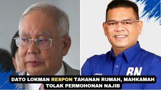 DATO LOKMAN RESPON TAHANAN RUMAH MAHKAMAH TOLAK PERMOHONAN NAJIB