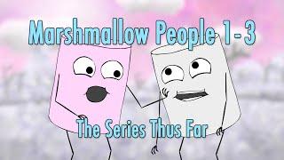 Marshmallow People 1-3 The Series Thus Far