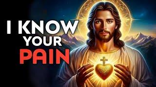 God Says  I Know Your Pain  God Message Today  God Message  God Helps  Gods Message