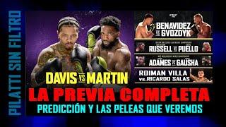 La Previa Davis- Martin Benavidez-Gvozdyk Adames-Gausha Russell-Puello y Villa-Salas