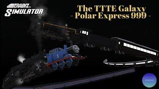 Trainz - The TTTE Galaxy Polar Express 999 4K