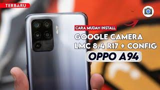 Terbaru  Cara Paling Mudah Install Gcam LMC 8.4 R17 Oppo A94 - Google Camera Oppo A94