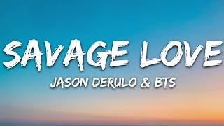 BTS Jawsh 685 Jason Derulo - Savage Love Laxed - Siren Beat Lyrics