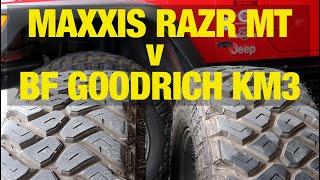 Maxxis Razr MTs versus BF Goodrich KM3s  Whats better?  15000km Review