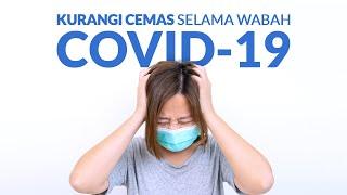 Bagaimana Mengurangi Cemas Akibat Wabah COVID-19?