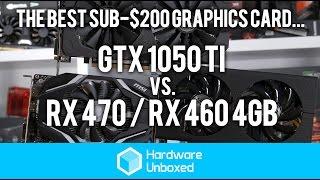 The Best sub-$200 graphics card - GTX 1050 Ti vs. RX 470  RX 460 4GB