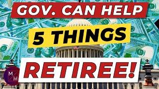 Retirement & Social Security Updates Things The Government Can Do To Help American Retirees In 2024
