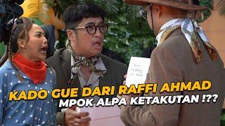 KADO DARI RAFFI AHMAD KOK SAMA DENGAN MPOK ALPA???