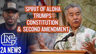 Hawaii Supreme Court Says Spirit Of Aloha Supersedes Constitution & Second Amendment