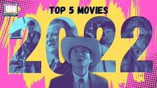 Top 5 Movies of 2022