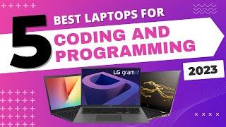 Best Laptops for Coding & Programming 2023 Top 5 Picks