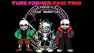 True Former Time Trio Phase 1 - True Memories
