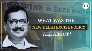 What was the New Delhi Excise Policy all about and why is Arvind Kejriwal in trouble?