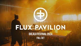 Flux Pavilion  OHLALA Festival 2024 Full Set