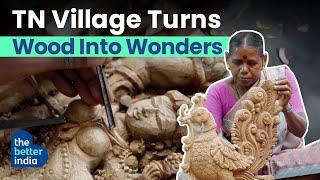 Tamil Nadu Village Turns Wood Into Wonders  Thammampatti  Indian Craft  The Better India