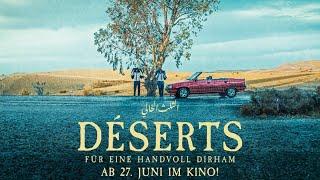 DÉSERTS - Für eine Handvoll Dirham - Teaser - Ab 27.Juni im Kino