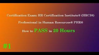 #1 How to PASS Exam Professional in Human Resources® PHR® in 20 Hours  Full Course Training Part 1