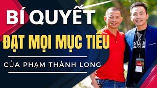 Phạm Thành Long tiết lộ 5 bước giúp bạn đạt điều mình muốn  Lý Thành Nguyên