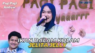 Ikan Dalam Kolam  JELITA JELLY  PAGI PAGI AMBYAR 11423