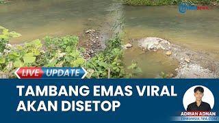 Tambang Emas Viral di Ulunggolaka Kolaka Sulawesi Tenggara Ditutup Rusak Lingkungan dan Air